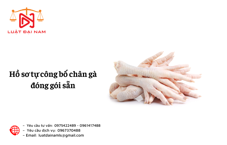 Hồ sơ tự công bố chân gà đóng gói sẵn