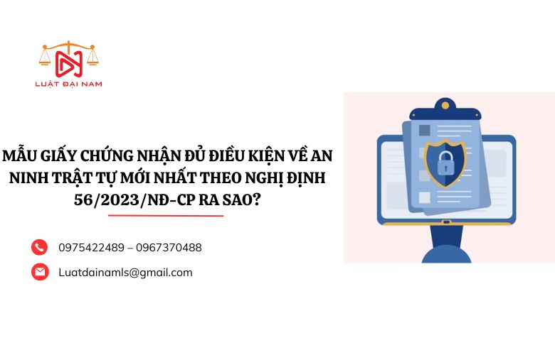 Mẫu Giấy chứng nhận đủ điều kiện về an ninh trật tự mới nhất theo Nghị định 56/2023/NĐ-CP ra sao?