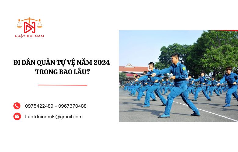 Đi dân quân tự vệ năm 2024 trong bao lâu?