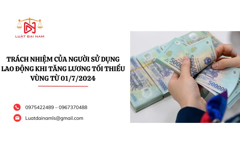 Trách nhiệm của người sử dụng lao động khi tăng lương tối thiểu vùng từ 01/7/2024