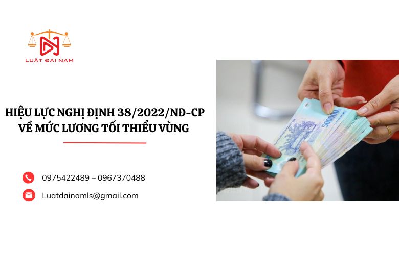 Hiệu lực Nghị định 38/2022/NĐ-CP về mức lương tối thiểu vùng 