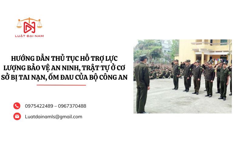 Hướng dẫn thủ tục hỗ trợ lực lượng bảo vệ an ninh, trật tự ở cơ sở bị tai nạn, ốm đau của Bộ Công an