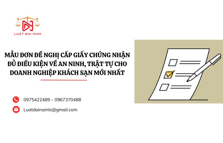 Mẫu đơn đề nghị cấp Giấy chứng nhận đủ điều kiện về an ninh, trật tự cho doanh nghiệp khách sạn mới nhất