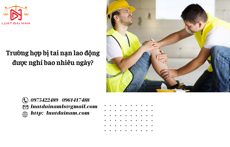 Trường hợp bị tai nạn lao động được nghỉ bao nhiêu ngày?