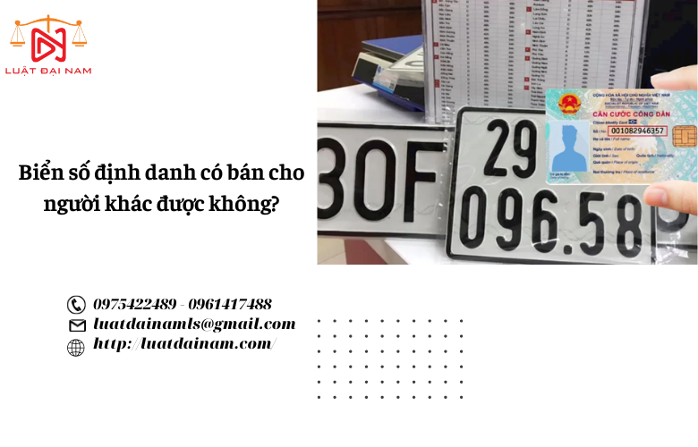 Biển số định danh có bán cho người khác được không? 