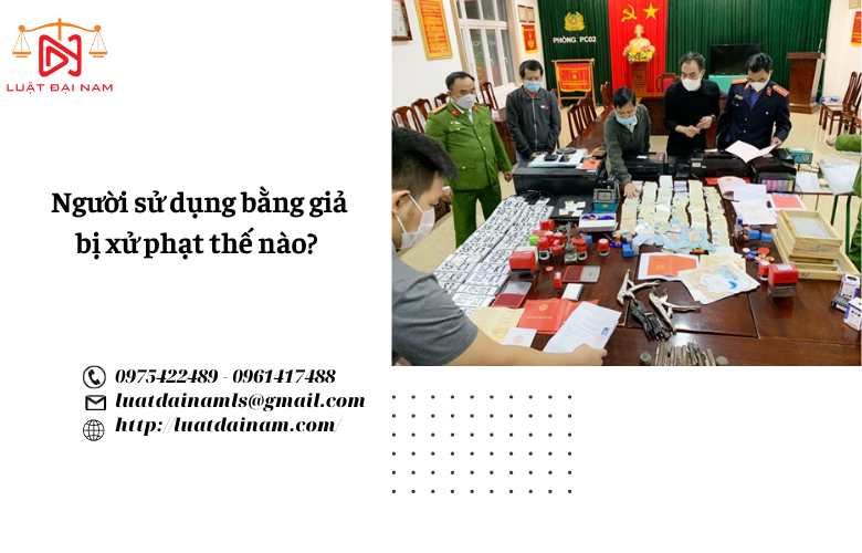 Người sử dụng bằng giả bị xử phạt thế nào? 