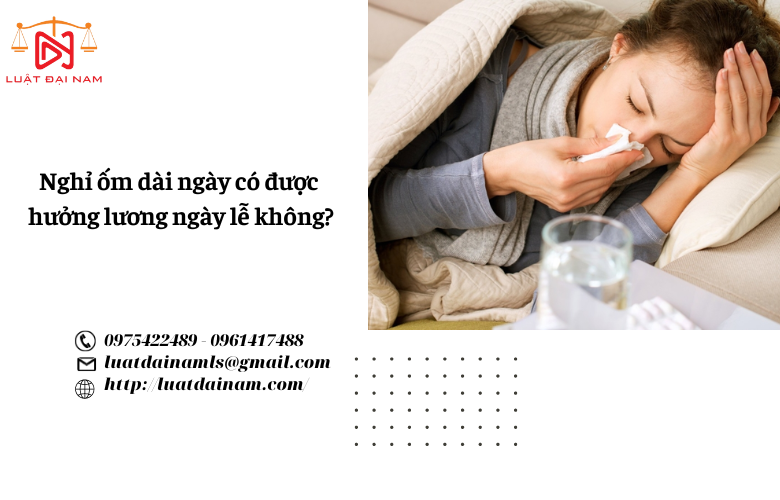 Nghỉ ốm dài ngày có được hưởng lương ngày lễ không? 