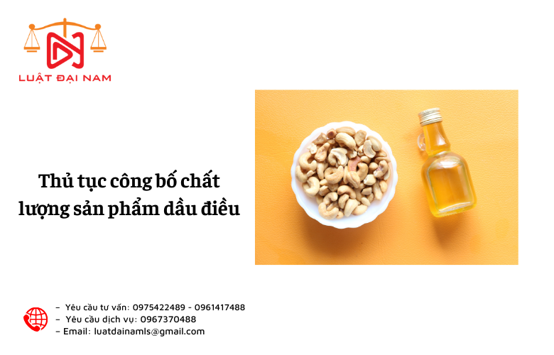 Thủ tục công bố chất lượng sản phẩm dầu điều