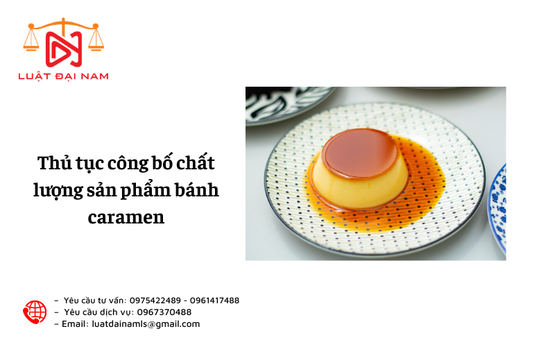 Thủ tục công bố chất lượng sản phẩm bánh caramen