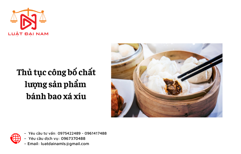 Thủ tục công bố chất lượng sản phẩm bánh bao xá xíu