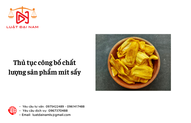 Thủ tục công bố chất lượng sản phẩm mít sấy