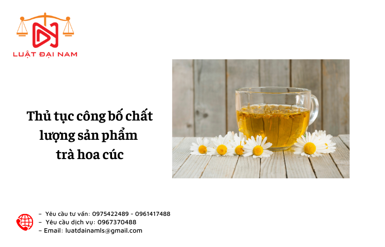 Thủ tục công bố chất lượng sản phẩm trà hoa cúc