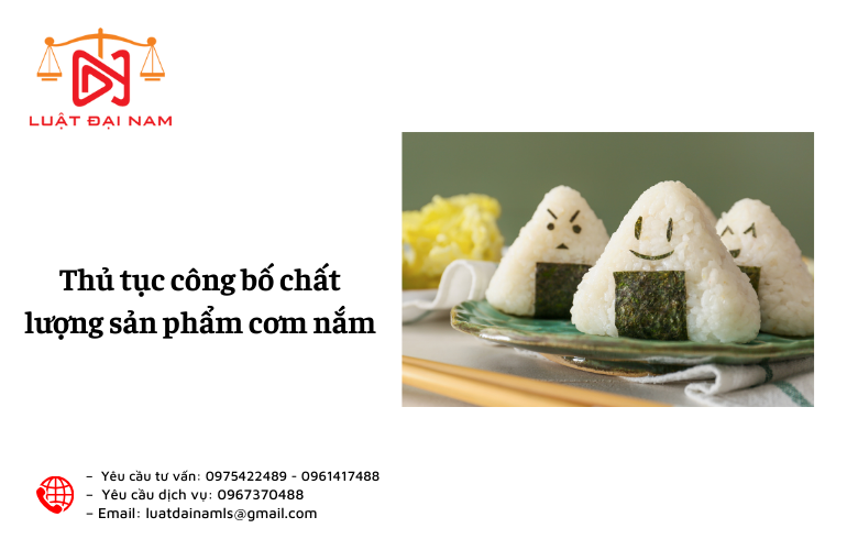 Thủ tục công bố chất lượng sản phẩm cơm nắm