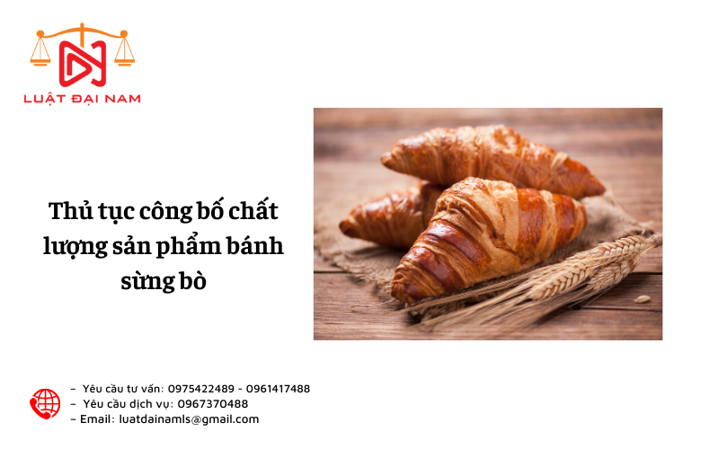 Thủ tục công bố chất lượng sản phẩm bánh sừng bò