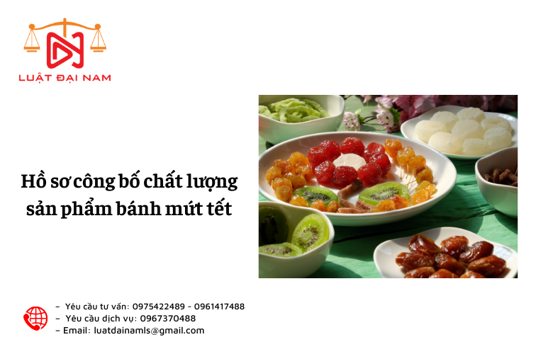 Hồ sơ công bố chất lượng sản phẩm bánh mứt tết