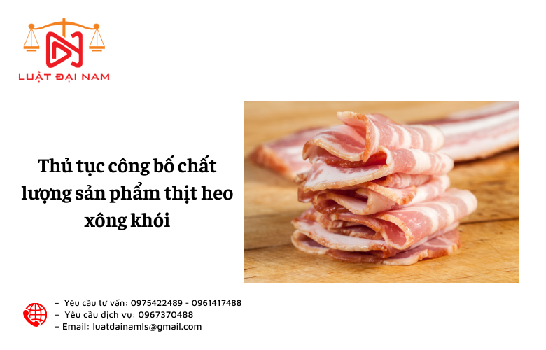 Thủ tục công bố chất lượng sản phẩm thịt heo xông khói