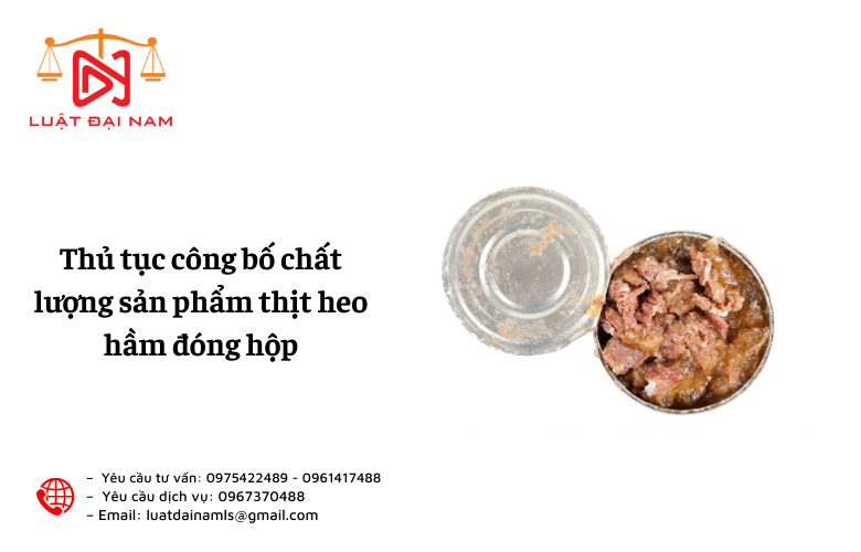 Thủ tục công bố chất lượng sản phẩm thịt heo hầm đóng hộp