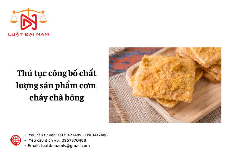 Thủ tục công bố chất lượng sản phẩm cơm cháy chà bông