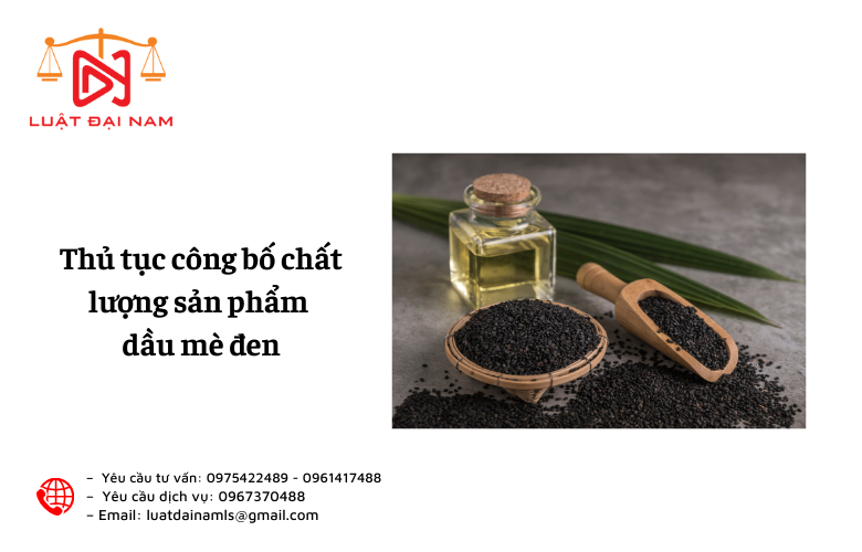 Thủ tục công bố chất lượng sản phẩm dầu mè đen