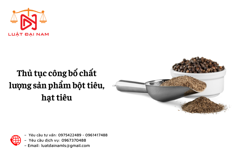 Thủ tục công bố chất lượng sản phẩm bột tiêu, hạt tiêu