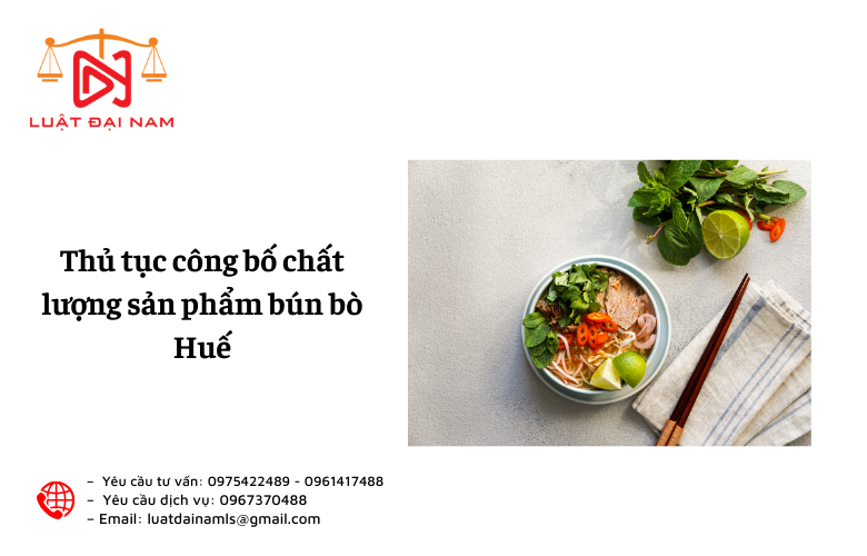 Thủ tục công bố chất lượng sản phẩm bún bò Huế