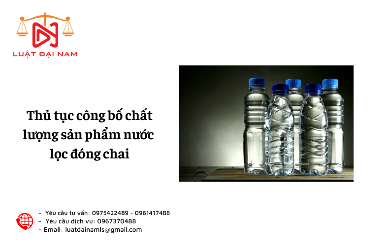 Thủ tục công bố chất lượng sản phẩm nước lọc đóng chai