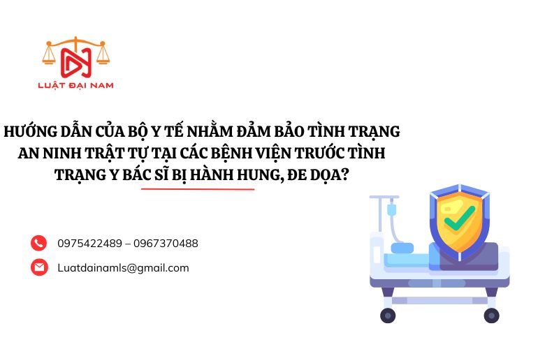 Hướng dẫn của Bộ Y tế nhằm đảm bảo tình trạng an ninh trật tự tại các bệnh viện trước tình trạng y bác sĩ bị hành hung, đe dọa?