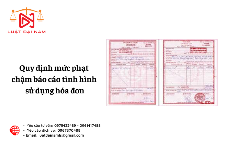 Quy định mức phạt chậm báo cáo tình hình sử dụng hóa đơn