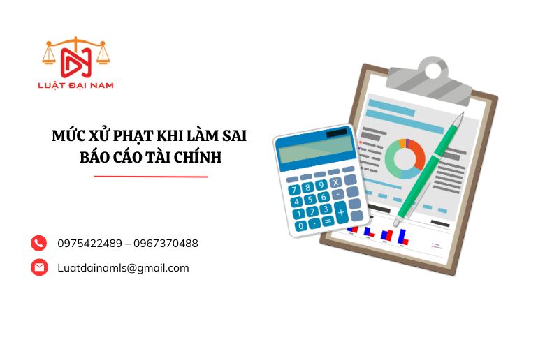 Mức phạt khi làm sai báo cáo tài chính