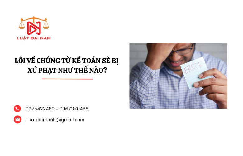 Lỗi về chứng từ kế toán sẽ bị xử phạt như thế nào?