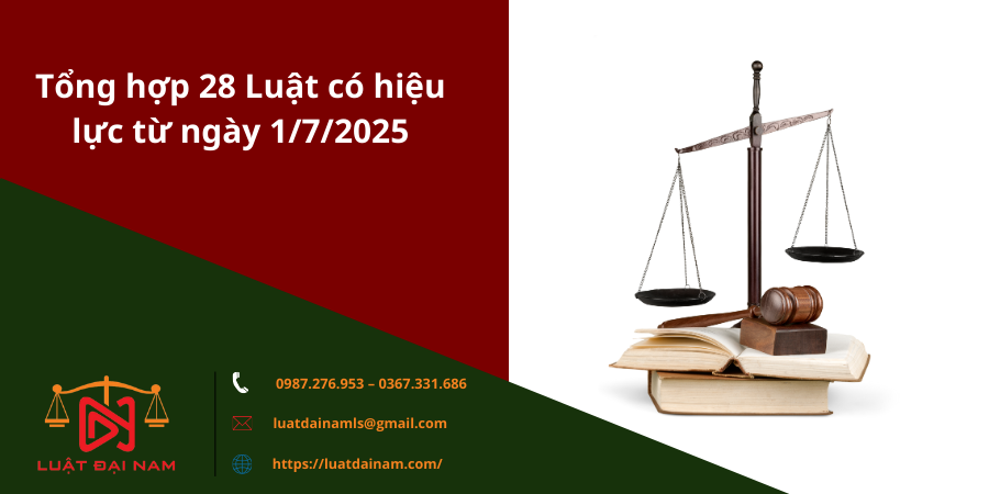 Tổng hợp 28 Luật có hiệu lực từ ngày 1/7/2025